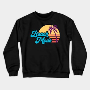 Beach Mode Crewneck Sweatshirt